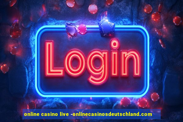 online casino live -onlinecasinosdeutschland.com