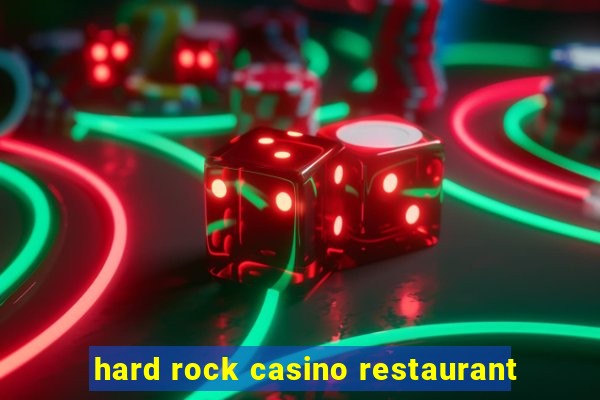 hard rock casino restaurant