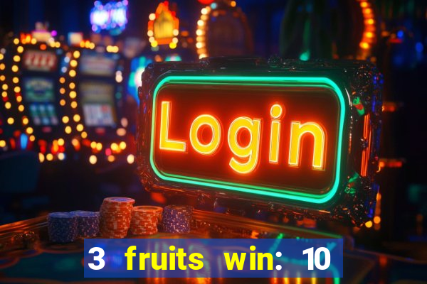 3 fruits win: 10 lines slot