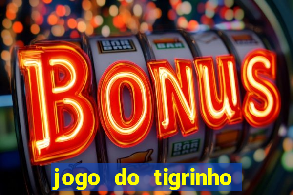 jogo do tigrinho de 5 reais