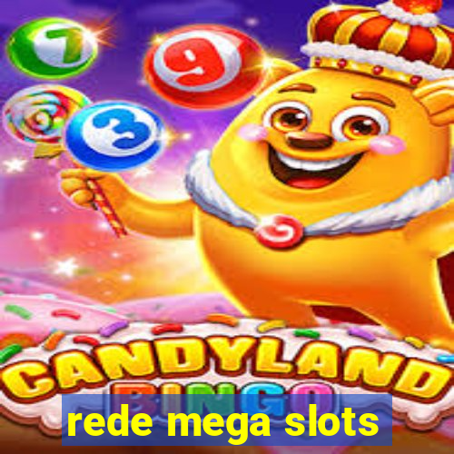 rede mega slots