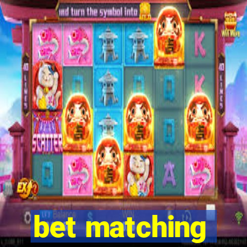 bet matching