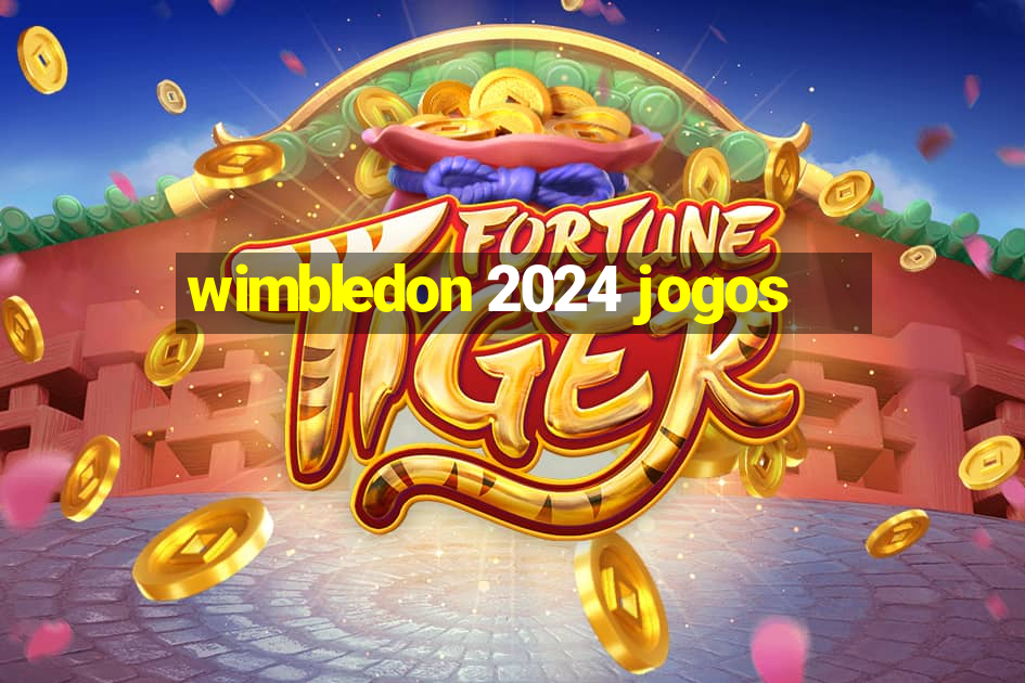 wimbledon 2024 jogos