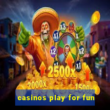 casinos play for fun