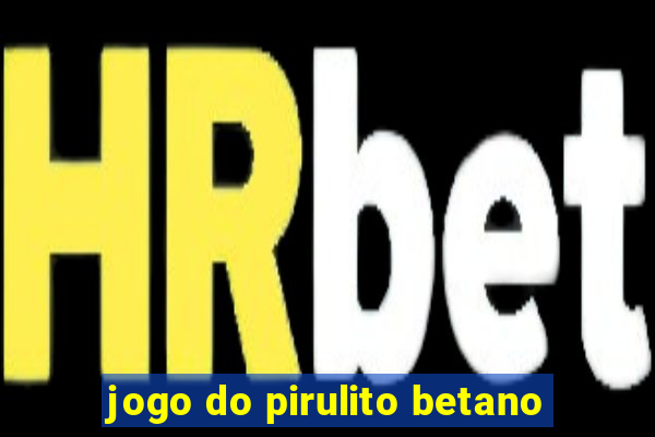 jogo do pirulito betano