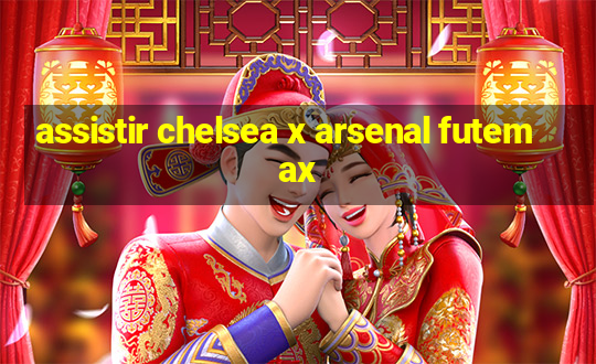 assistir chelsea x arsenal futemax