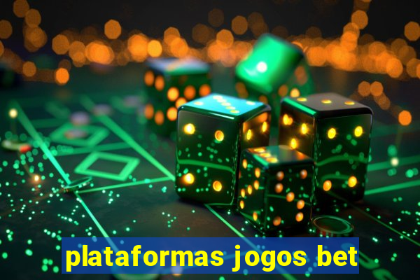 plataformas jogos bet