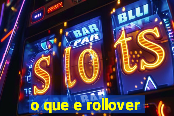 o que e rollover