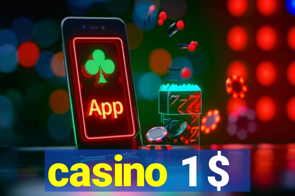 casino 1 $