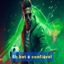 5h bet é confiável