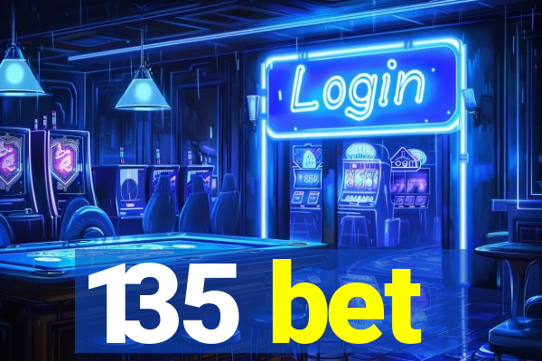 135 bet