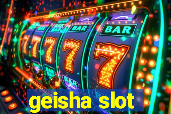 geisha slot