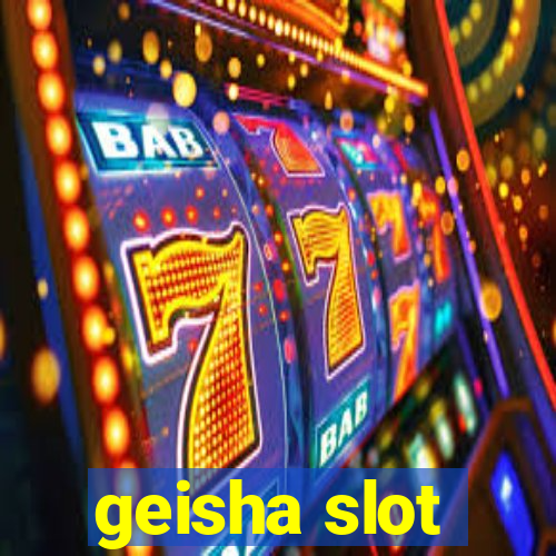 geisha slot