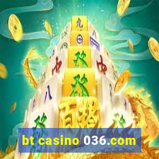 bt casino 036.com