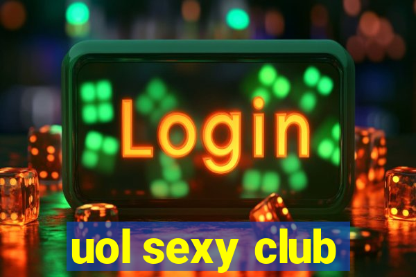 uol sexy club