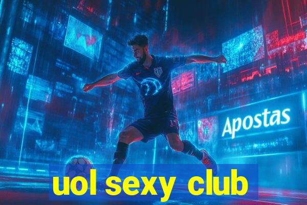 uol sexy club