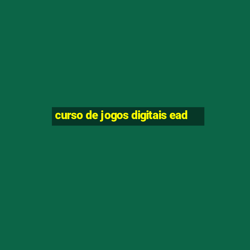 curso de jogos digitais ead