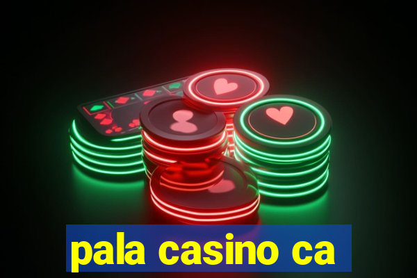 pala casino ca