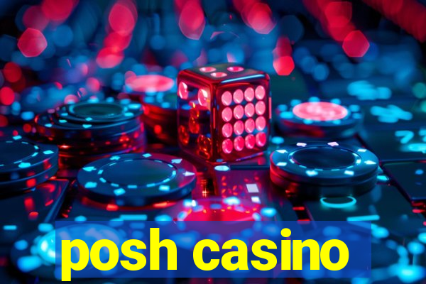 posh casino