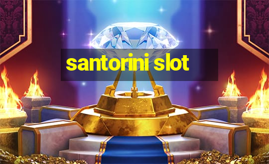 santorini slot