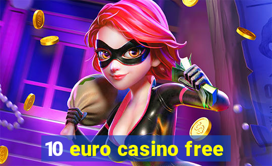 10 euro casino free