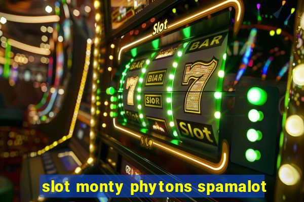 slot monty phytons spamalot