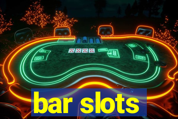 bar slots