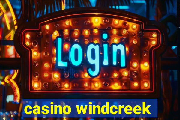 casino windcreek