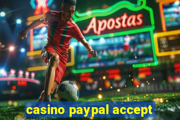 casino paypal accept