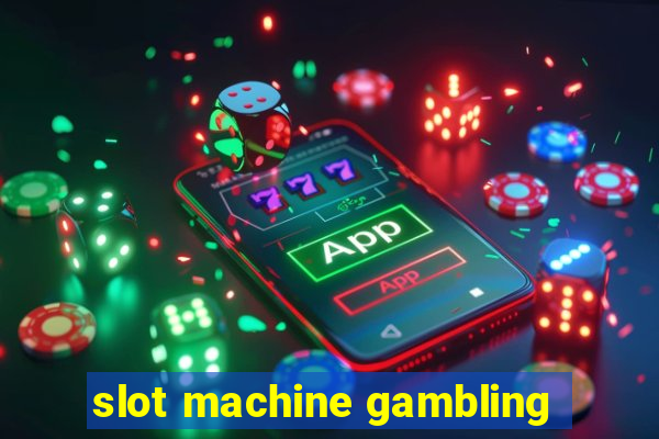 slot machine gambling