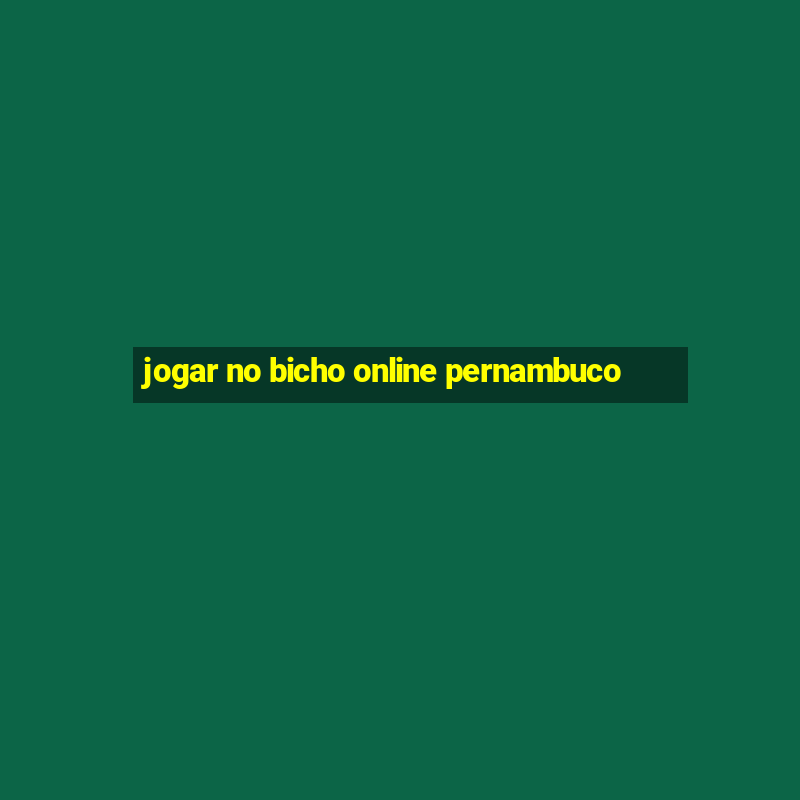 jogar no bicho online pernambuco