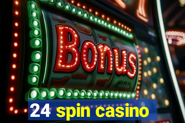 24 spin casino