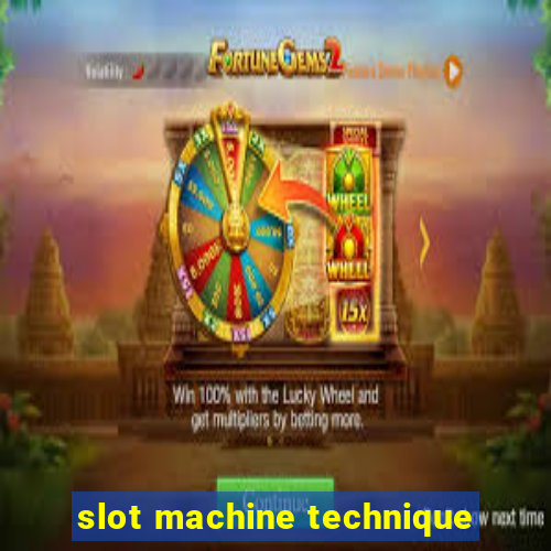 slot machine technique