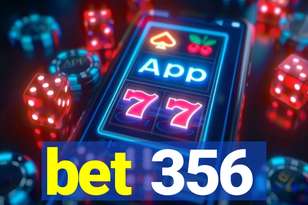 bet 356