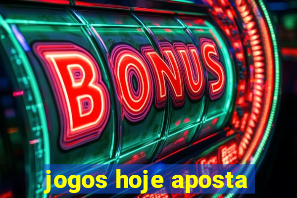 jogos hoje aposta