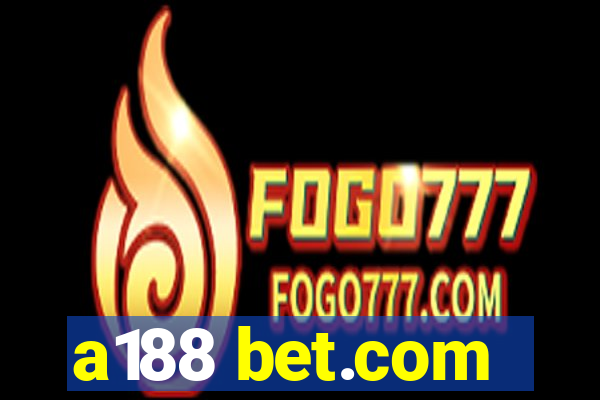 a188 bet.com