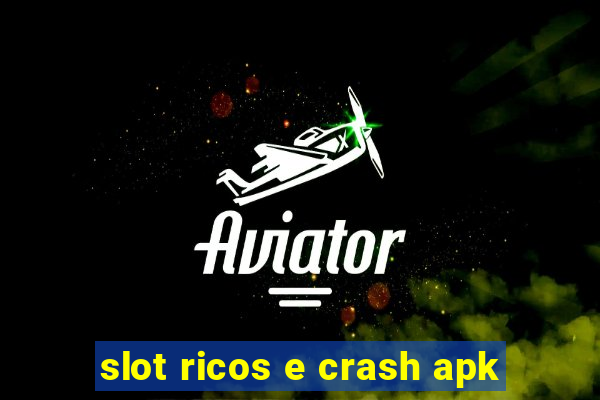 slot ricos e crash apk