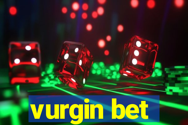 vurgin bet