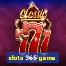 slots 365 game