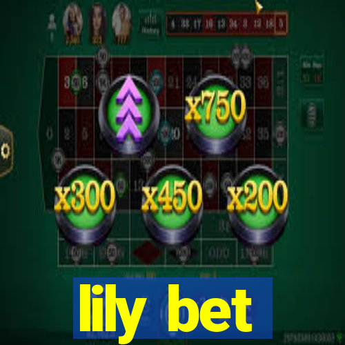 lily bet