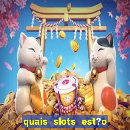 quais slots est?o pagando hoje