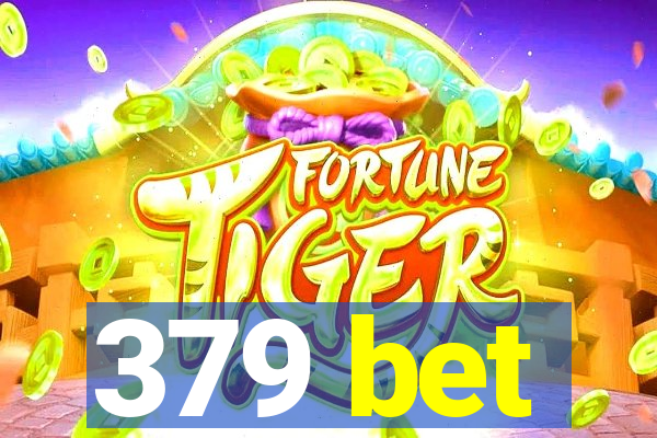 379 bet