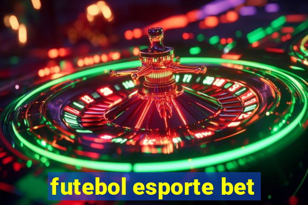 futebol esporte bet