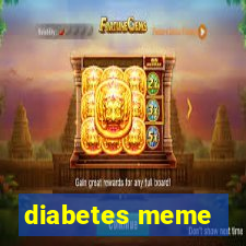 diabetes meme