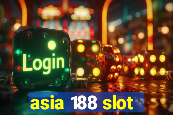 asia 188 slot