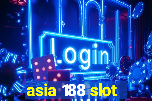 asia 188 slot