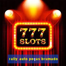 rally auto peças brumado