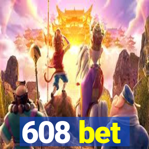 608 bet