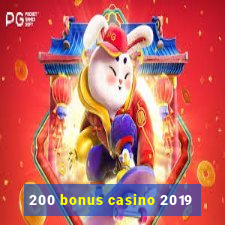 200 bonus casino 2019