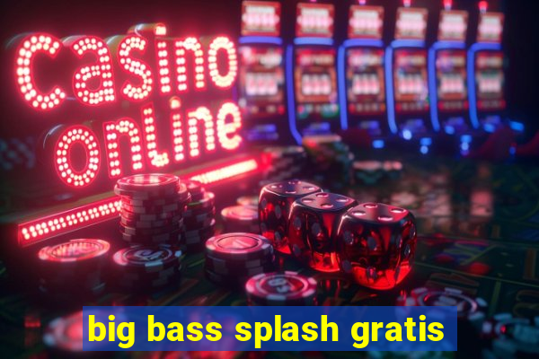 big bass splash gratis